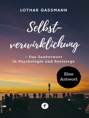cover image of Selbstverwirklichung – Das Zauberwort in Psychologie und Seelsorge
